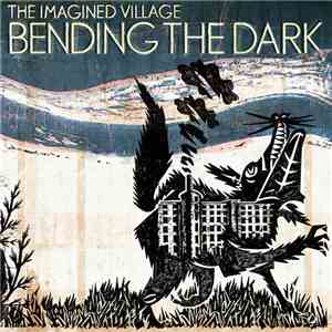 The Imagined Village - Bending The Dark flac album