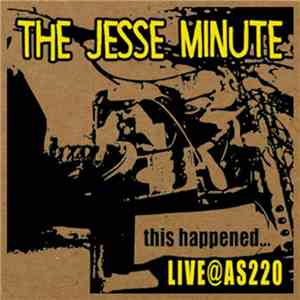 The Jesse Minute - this happened... LIVE @ AS220 flac album