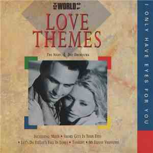 The Night & Day Orchestra - The World Of Love Themes / I Only Have Eyes For You flac album
