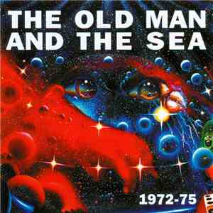 The Old Man And The Sea - 1972-75 flac album