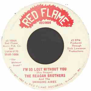 The Reagan Brothers And The Swinging Aires - I'm So Lost Without You / Play That Record One More Time flac album