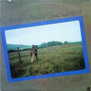 The Roger Kellaway Cello Quartet - Come To The Meadow flac album