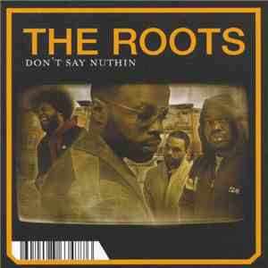 The Roots - Don't Say Nuthin flac album