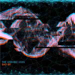 The Variable Man  - Bad Bit flac album
