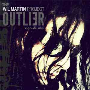 The Wil Martin Project - Outlier: Volume One flac album
