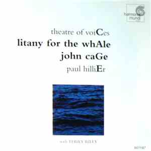 Theatre Of Voices, Paul Hillier With Terry Riley - John Cage - Litany For The Whale flac album