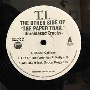 T.I. - The Other Side Of "The Paper Trail" - Unreleased Tracks flac album