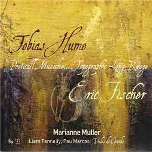 Tobias Hume, Eric Fischer , Marianne Muller, Liam Fennelly, Pau Marcos - Poeticall Musicke... Topographic Long-Range flac album
