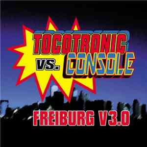 Tocotronic vs. Console - Freiburg V3.0 flac album