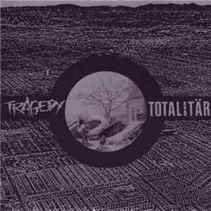 Tragedy / Totalitär - Tragedy / Totalitär flac album