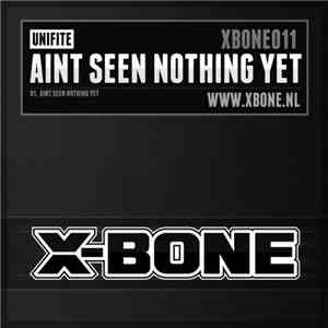 Unifite - Aint Seen Nothing Yet flac album