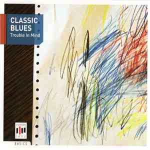 Various - Classic Blues - Trouble In Mind flac album