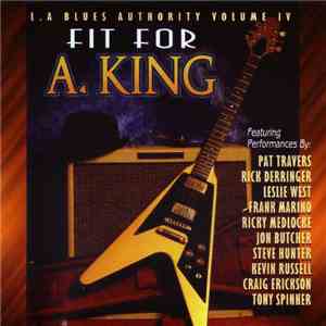 Various - Fit For A King (L.A. Blues Authority Volume IV) flac album