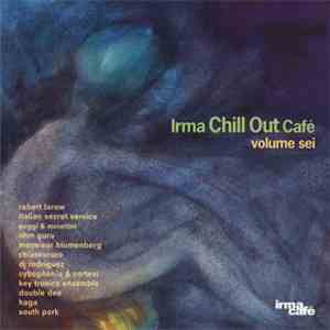 Various - Irma Chill Out Café Volume Sei flac album