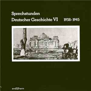 Various - Sprechstunden Deutscher Geschichte VI 1938 - 1945 flac album
