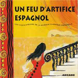Various - Un Feu D'artifice Espagnol (Les Chefs-d'oeuvre De La Musique Classique Espagnole) flac album