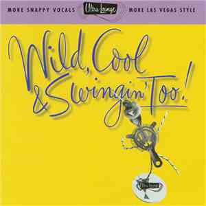 Various - Wild, Cool & Swingin' Too! flac album