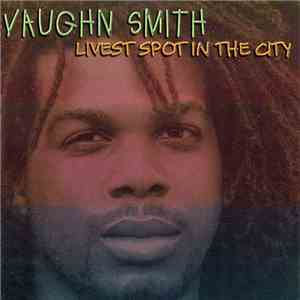 Vaughn Smith - Livest Spot In The City flac album