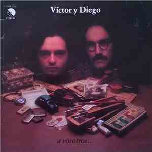 Víctor Y Diego - A Vosotros... flac album