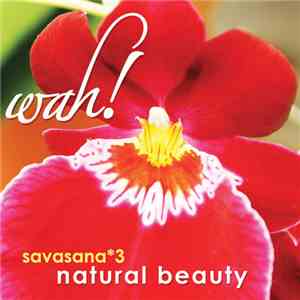 Wah!  - Savasana 3: Natural Beauty flac album
