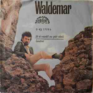 Waldemar Matuška - Já Si Vsadil Na Pár Tónů / Loutna flac album