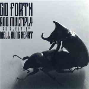 Well Hung Heart - Go Forth And Multiply flac album