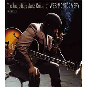 Wes Montgomery - The Incredible Jazz Guitar Of Wes Montgomery flac album