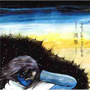 Wreckingcrew, Megalomaniax - 涙撃 flac album