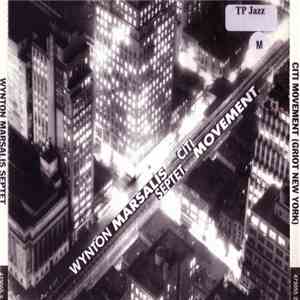 Wynton Marsalis Septet - Citi Movement (Griot New York) flac album