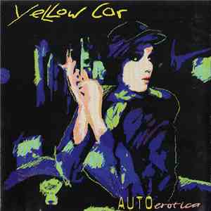 Yellow Car - Auto Erotica flac album