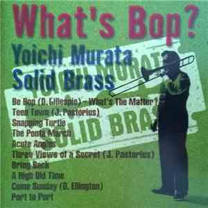 Yoichi Murata Solid Brass - What's Bop? flac album