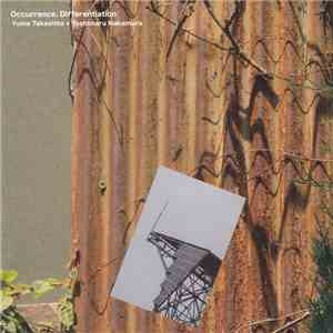 Yuma Takeshita + Toshimaru Nakamura - Occurence, Differentiation flac album
