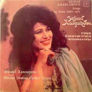 Зейнаб Ханларова = Zeinab Khanlarova = Зејнәб Ханларова - Песни Эмина Сабит Оглы = Songs By Emin Sabit Ogly = Емин Сабитоғлунун Маһнылары flac album