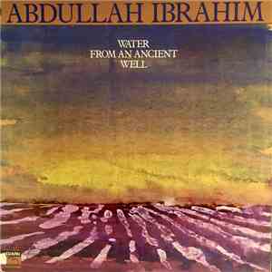 Abdullah Ibrahim - Water From An Ancient Well flac album