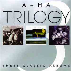 a-ha - Trilogy: Three Classic Albums flac album
