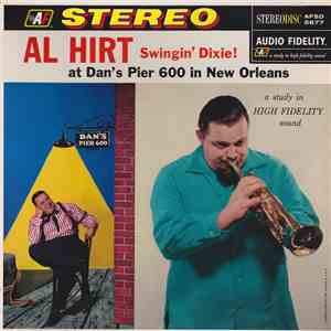 Al Hirt - Swingin' Dixie! (At Dan's Pier 600 In New Orleans) flac album