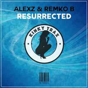 Alexz & Remko B - Resurrected flac album