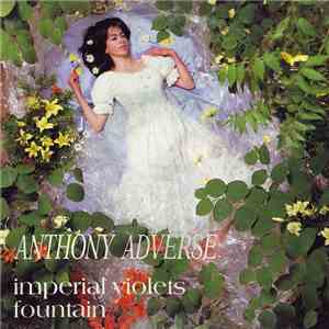 Anthony Adverse - Imperial Violets / Fountain flac album