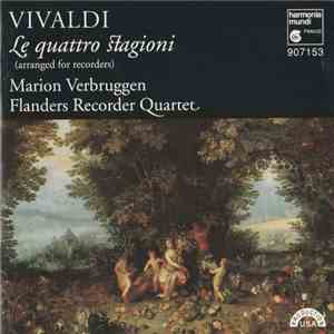 Antonio Vivaldi - Marion Verbruggen, Flanders Recorder Quartet - Le Quattro Stagioni flac album