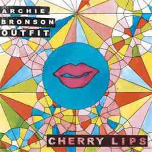 Archie Bronson Outfit - Cherry Lips flac album