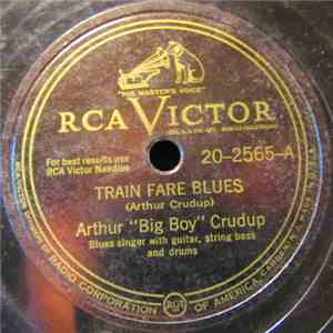 Arthur "Big Boy" Crudup - Train Fare Blues / No More Lovers flac album