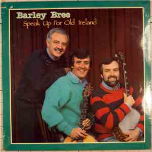 Barley Bree - Speak Up For Old Ireland flac album