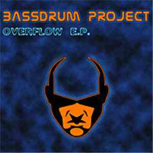 Bassdrum Project - Overflow E.P. flac album