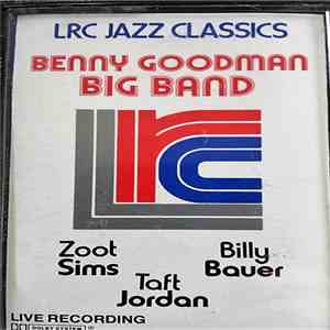 Benny Goodman Big Band, Taft Jordan, Zoot Sims, Billy Bauer - Benny Goodman Big Band flac album