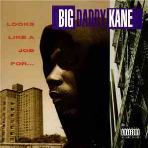 Big Daddy Kane - Looks Like A Job For... flac album