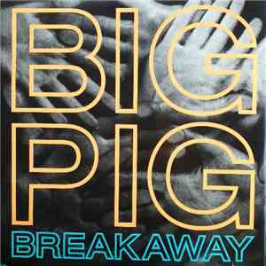 Big Pig - Breakaway flac album