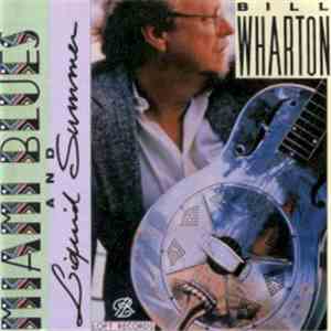 Bill Wharton - Miami Blues & Liquid Summer flac album