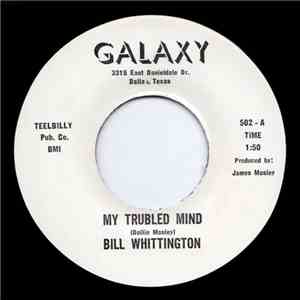 Bill Whittington  - My Trubled Mind / The Love She Gave To Me flac album