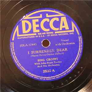 Bing Crosby With John Scott Trotter And His Orchestra - I Surrender Dear / It Must Be True flac album
