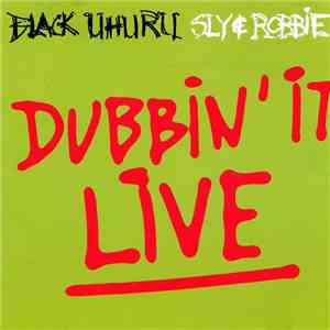 Black Uhuru - Dubbin' It Live flac album